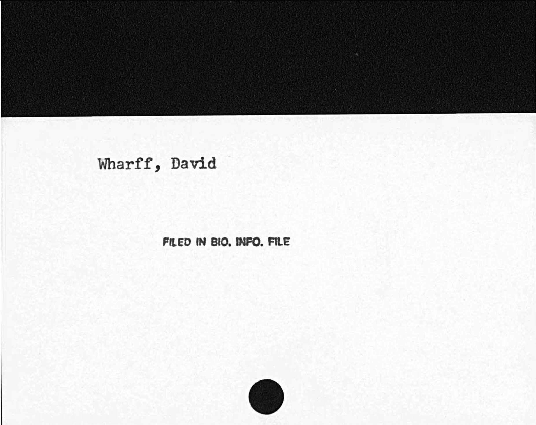 Wharff, DavidFILED IN BIO. INFO. FILED